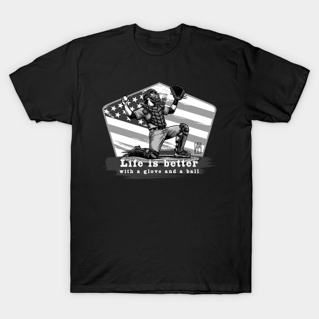 USA - American BASEBALL - Life is better with a glove and a ball - bw T-Shirt by ArtProjectShop